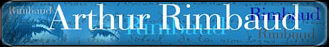 Superbe site d�di� � Arthur Rimbaud
